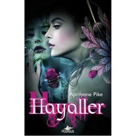 Hayaller - Peri Serisi 3 - Aprilynne Pike