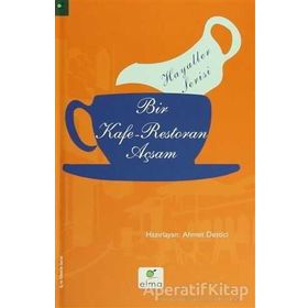 Hayaller Serisi Organik - Bir Kafe - Restoran Açsam - Ahmet Destici