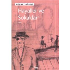 HAYALLER VE SOKAKLAR - MEHMET GÜRELİ