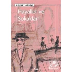 HAYALLER VE SOKAKLAR - MEHMET GÜRELİ