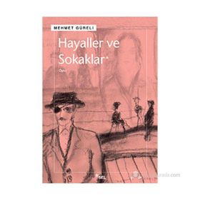 HAYALLER VE SOKAKLAR - MEHMET GÜRELİ