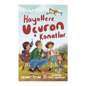 Hayallere Uçuran Kanatlar Mehmet Özcan
