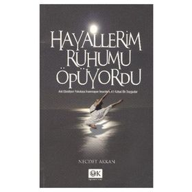 HAYALLERIM RUHUMU ÖPÜYORDU - NECDET AKKAN