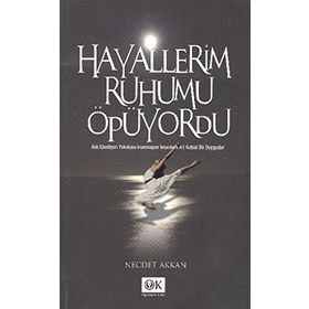 HAYALLERIM RUHUMU ÖPÜYORDU - NECDET AKKAN
