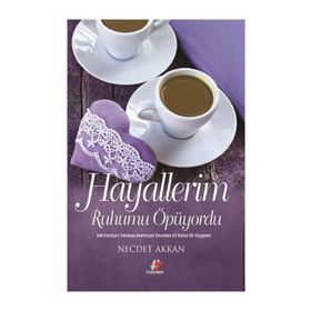 HAYALLERIM RUHUMU ÖPÜYORDU - NECDET AKKAN