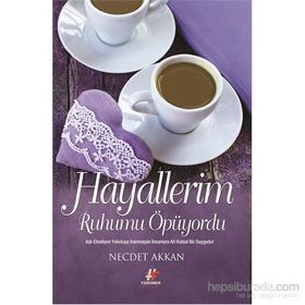 HAYALLERIM RUHUMU ÖPÜYORDU - NECDET AKKAN