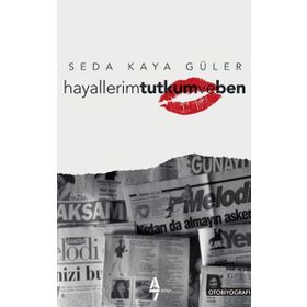 Hayallerim Tutkum Ve Ben - Seda Kaya Güler