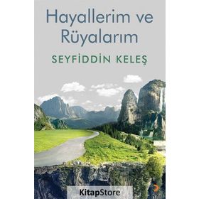Hayallerim Ve Rüyalarım - Seyfiddin Keleş