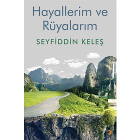 Hayallerim Ve Rüyalarım - Seyfiddin Keleş