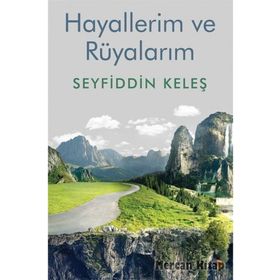 Hayallerim Ve Rüyalarım - Seyfiddin Keleş