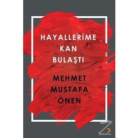 Hayallerime Kan Bulaştı - Mehmet Mustafa Önen