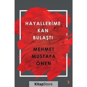 Hayallerime Kan Bulaştı - Mehmet Mustafa Önen