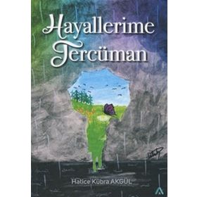 Hayallerime Tercüman - Hatice Kübra Akgül