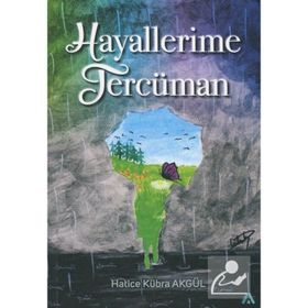 Hayallerime Tercüman - Hatice Kübra Akgül