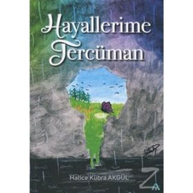 Hayallerime Tercüman - Hatice Kübra Akgül