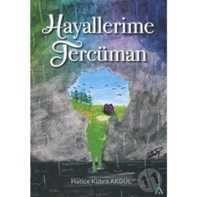 Hayallerime Tercüman - Hatice Kübra Akgül