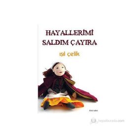 HAYALLERIMI SALDIM ÇAYIRA - IŞIL ÇELİK