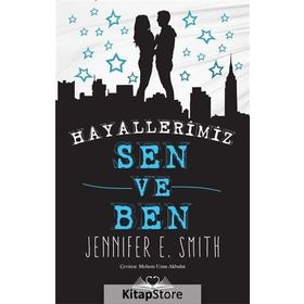 Hayallerimiz Sen ve Ben - Jennifer E. Smith