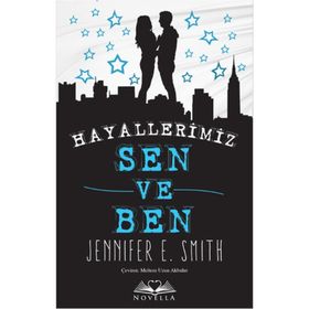 Hayallerimiz Sen ve Ben - Jennifer E. Smith
