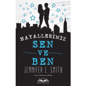 Hayallerimiz Sen ve Ben - Jennifer E. Smith