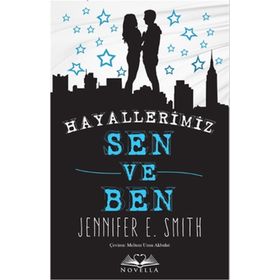 Hayallerimiz Sen ve Ben - Jennifer E. Smith