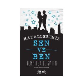 Hayallerimiz Sen ve Ben - Jennifer E. Smith