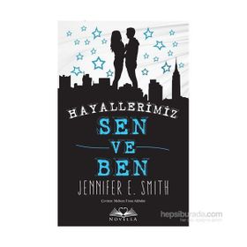 Hayallerimiz Sen ve Ben - Jennifer E. Smith