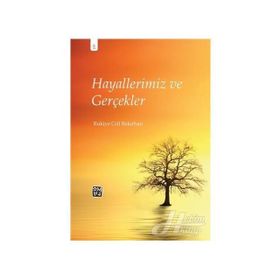 Hayallerimiz ve Gerçekler- Rukiye Gül Bakırhan
