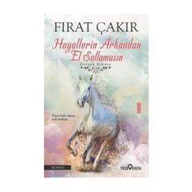 Hayallerin Arkandan El Sallamasın - Fırat Çakır