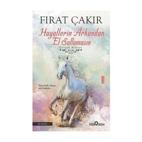 Hayallerin Arkandan El Sallamasın - Fırat Çakır