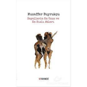 Hayallerin En Uzun ve En Hızlı Atları - Muzaffer Buyrukçu