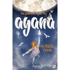 Hayallerine Uçan Kız Ayana - Nurgül Yakın