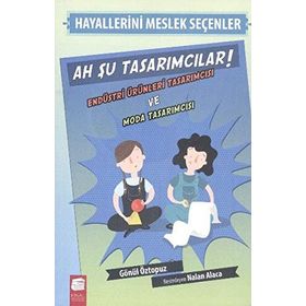 Hayallerini Meslek Seçenler - Ah Şu Tasarımcılar - Gönül Öztopuz