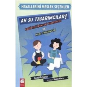 Hayallerini Meslek Seçenler - Ah Şu Tasarımcılar - Gönül Öztopuz