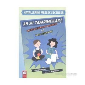 Hayallerini Meslek Seçenler - Ah Şu Tasarımcılar - Gönül Öztopuz