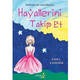 Hayallerini Takip Et - Paola Zannoner