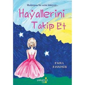 Hayallerini Takip Et - Paola Zannoner