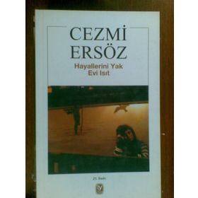 Hayallerini Yak Evi Isıt - Cezmi Ersöz