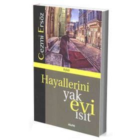 Hayallerini Yak Evi Isıt - Cezmi Ersöz