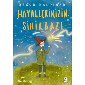 Hayallerinizin Sihirbazı - Özgür Balpınar