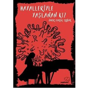 Hayalleriyle Yaşlanan Kız - Ömer Faruk Tabar