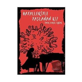 Hayalleriyle Yaşlanan Kız - Ömer Faruk Tabar
