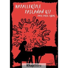 Hayalleriyle Yaşlanan Kız - Ömer Faruk Tabar
