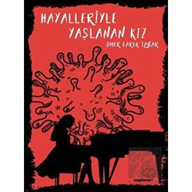 Hayalleriyle Yaşlanan Kız - Ömer Faruk Tabar