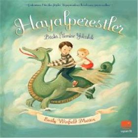 Hayalperestler - Düşler Alemine Yolculuk - Emily Winfield Martin