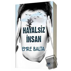 Hayalsiz İnsan - Emre Balta