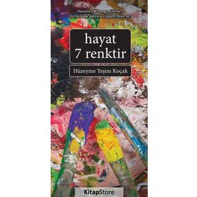 Hayat 7 Renktir - Hüzeyme Yeşim Koçak