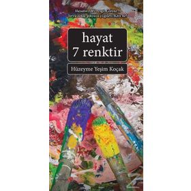 Hayat 7 Renktir - Hüzeyme Yeşim Koçak