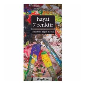 Hayat 7 Renktir - Hüzeyme Yeşim Koçak
