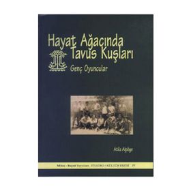 HAYAT AĞACINDA TAVUS KUŞLARI GENÇ OYUNCULAR - ATILA ALPÖGE